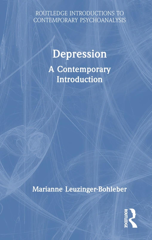 Depression: A Contemporary Introduction (Routledge Introductions to Contemporary Psychoanalysis)