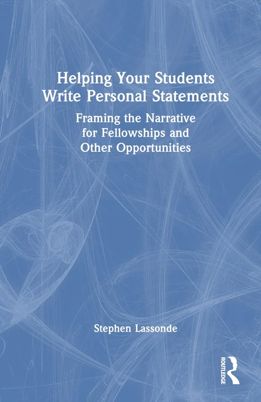 Helping Your Students Write Personal Statements: Framing the Narrative for Fellowships and Other Opportunities - Image 1