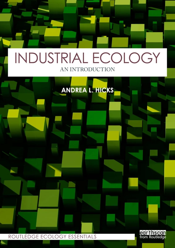 Industrial Ecology: An Introduction (Routledge Ecology Essentials)