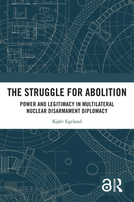 Routledge - The Struggle for Abolition: Nuclear Disarmament