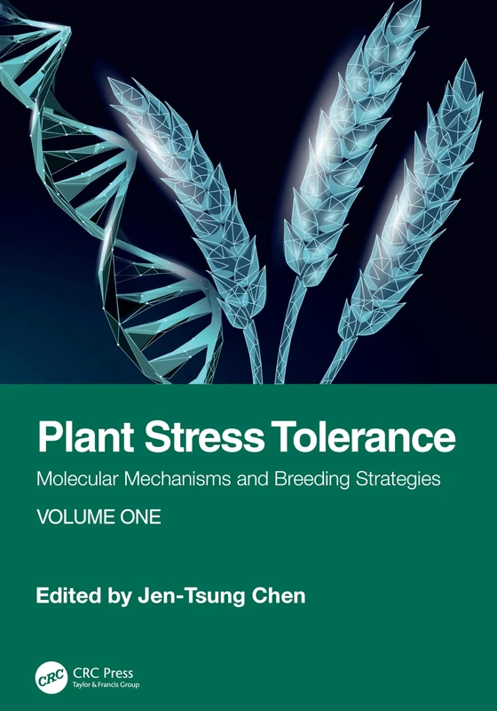 Plant Stress Tolerance: Molecular Mechanisms and Breeding Strategies, Volume One: 1