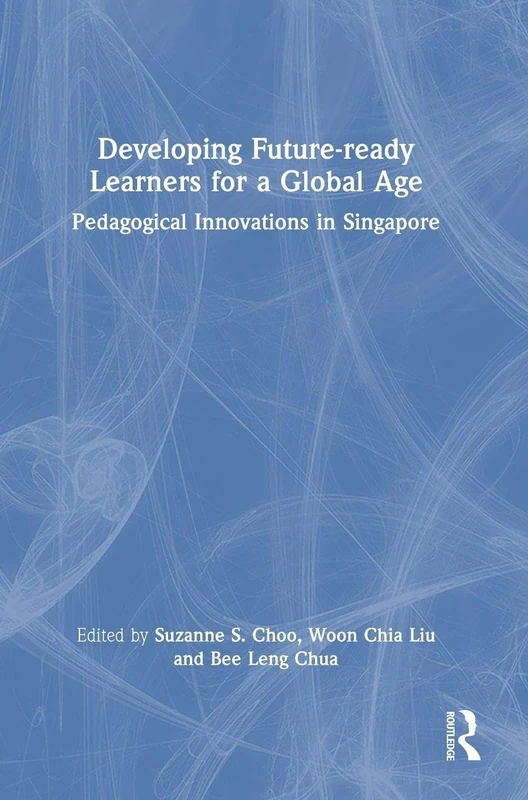 Routledge Developing Future-ready Learners in Singapore Book