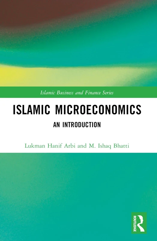 Islamic Microeconomics: An Introduction (Islamic Business and Finance Series)