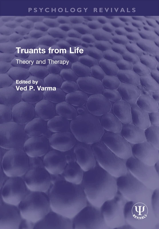 Truants from Life: Theory and Therapy (Routledge Revivals)