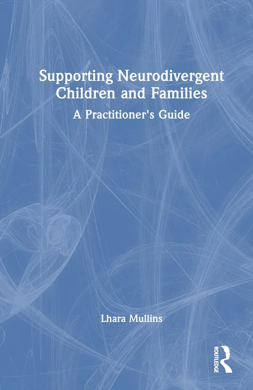 Routledge Supporting Neurodivergent Children and Families Guide
