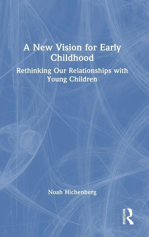 Routledge - A New Vision for Early Childhood Book