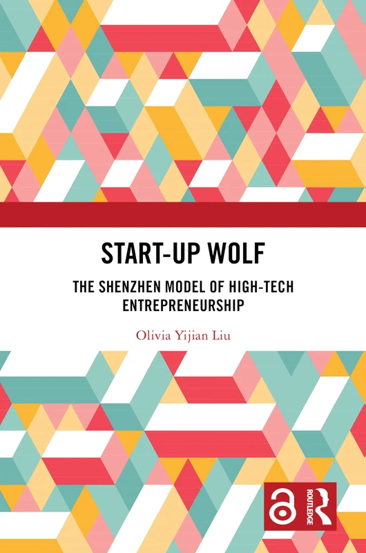 Routledge Start-up Wolf: The Shenzhen Model of Entrepreneurship