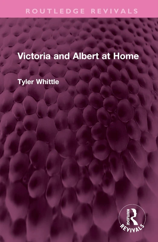Victoria and Albert at Home (Routledge Revivals)