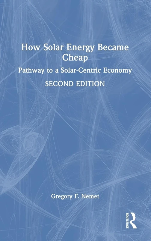 How Solar Energy Became Cheap: Pathway to a Solar-Centric Economy