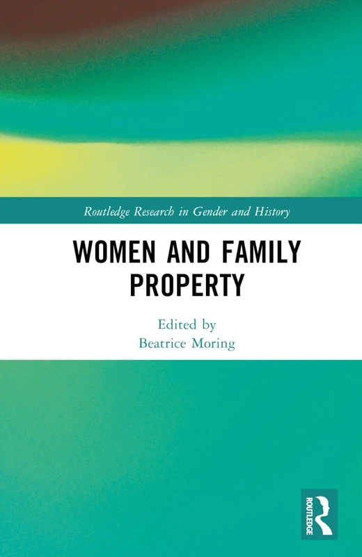 Routledge Women and Family Property - Research in Gender and History