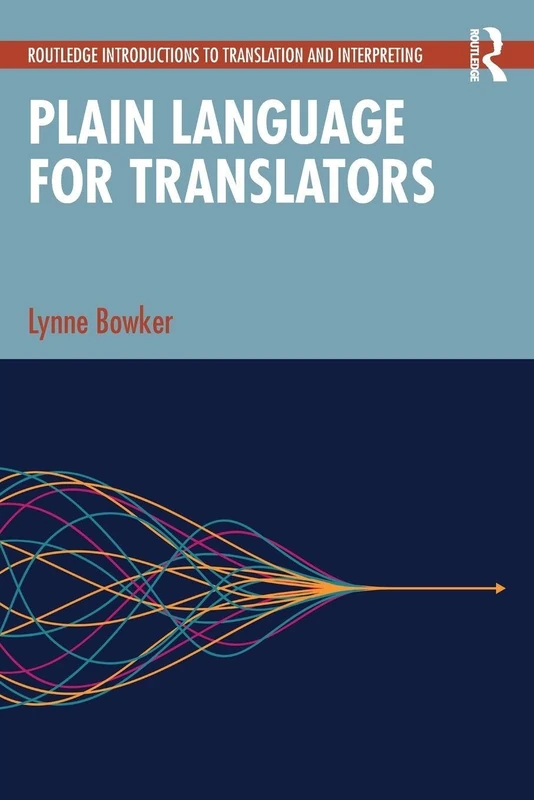 Plain Language for Translators (Routledge Introductions to Translation and Interpreting)