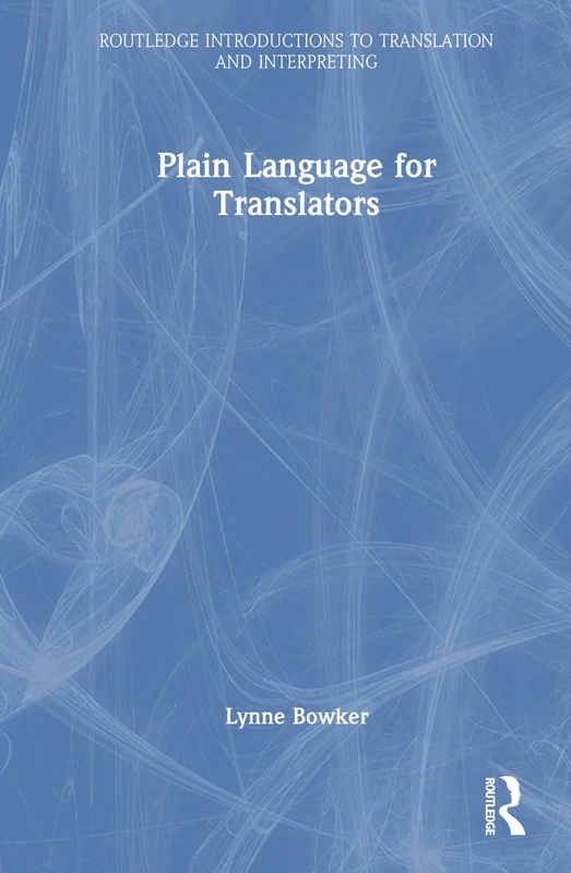 Plain Language for Translators (Routledge Introductions to Translation and Interpreting)