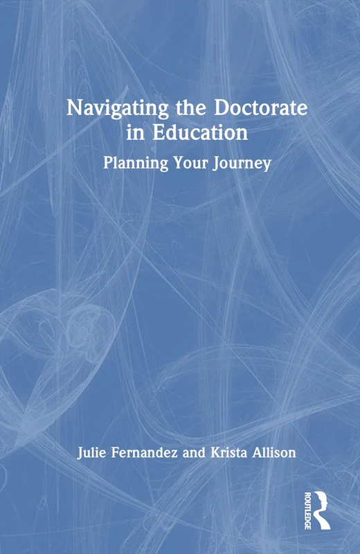 Navigating the Doctorate in Education: Planning Your Journey