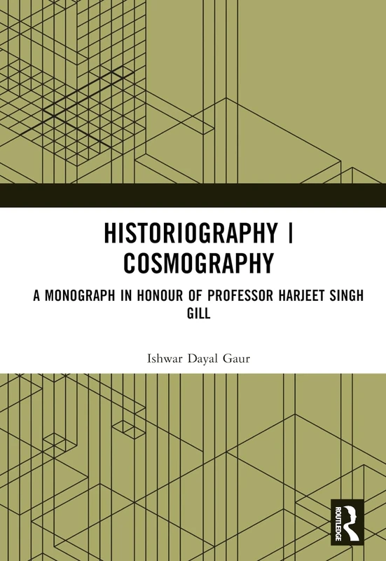 Historiography | Cosmography: A Monograph in Honour of Professor Harjeet Singh Gill - Image 1
