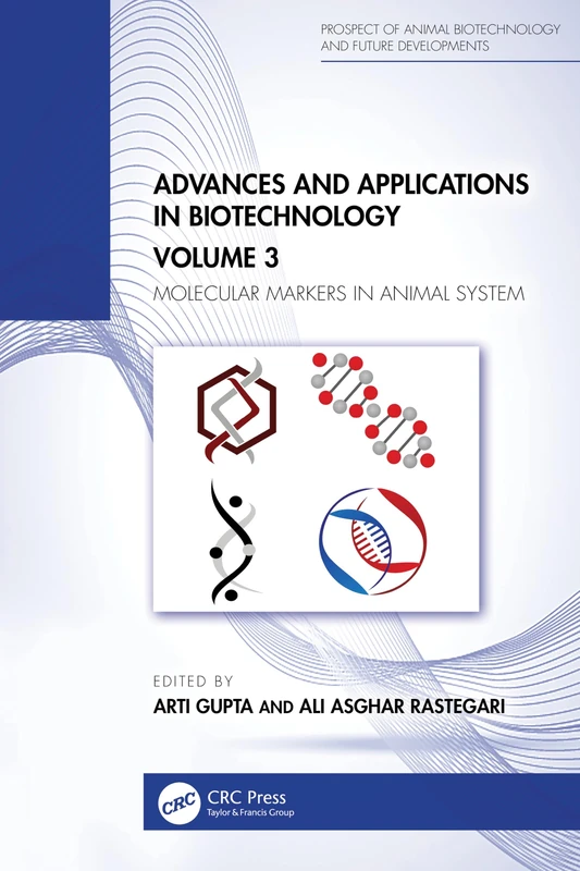 Advances and Applications in Biotechnology: Volume 3: Molecular Markers in Animal System (Prospect of Animal Biotechnology and Future Developments)
