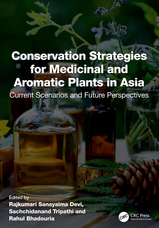 Conservation Strategies for Medicinal and Aromatic Plants in Asia: Current Scenarios and Future Perspectives