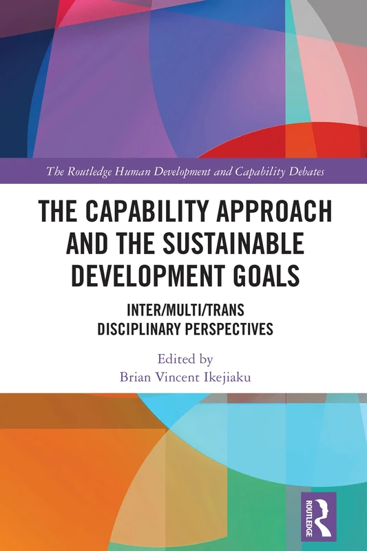 Routledge - The Capability Approach and the SDGs Book