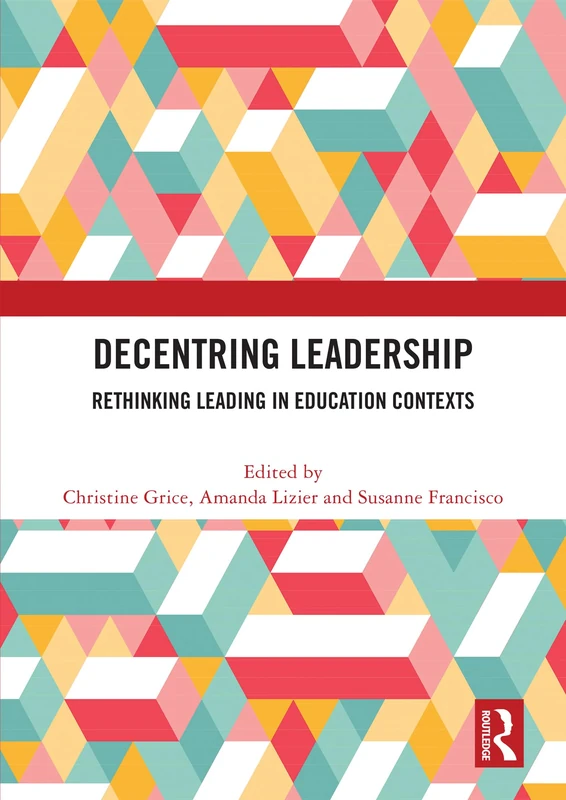 Decentring Leadership: Rethinking Leading in Education Contexts - Image 1
