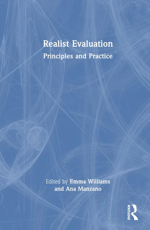 Realist Evaluation: Principles and Practice