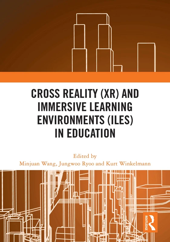 Routledge Cross Reality (XR) and Immersive Learning Environments