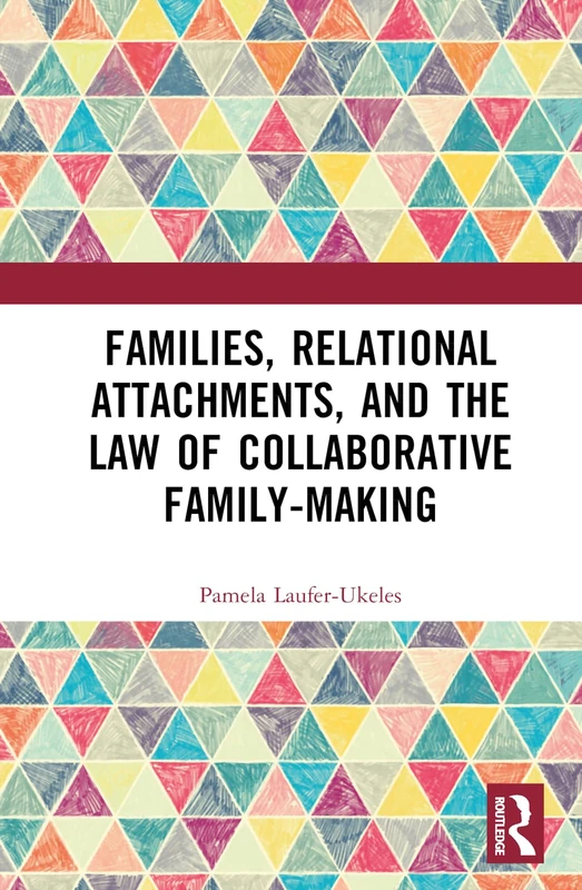 Routledge - Families, Relational Attachments, and the Law