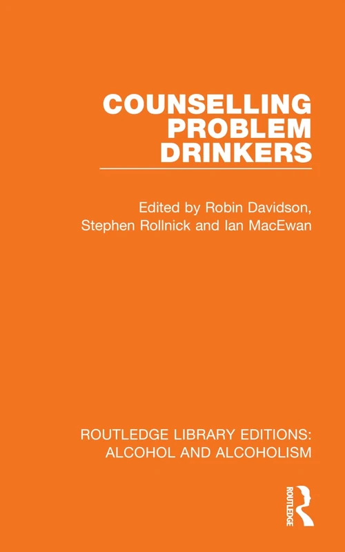 Counselling Problem Drinkers (Routledge Library Editions: Alcohol and Alcoholism)