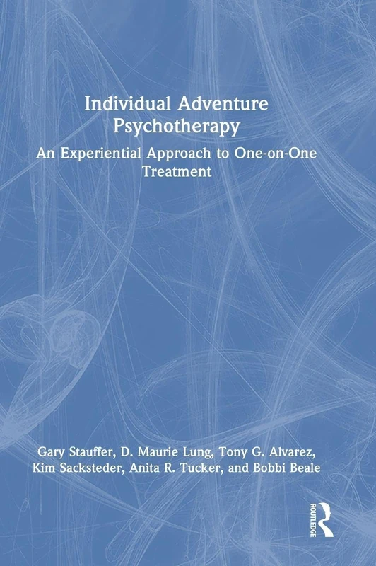 Individual Adventure Psychotherapy: An Experiential Approach to One-on-One Treatment