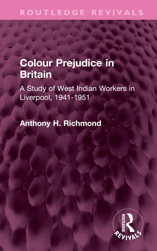 Colour Prejudice in Britain: A Study of West Indian Workers in Liverpool, 1941-1951 (Routledge Revivals) - Image 1