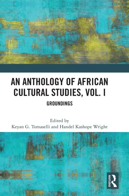 Routledge An Anthology of African Cultural Studies Vol I