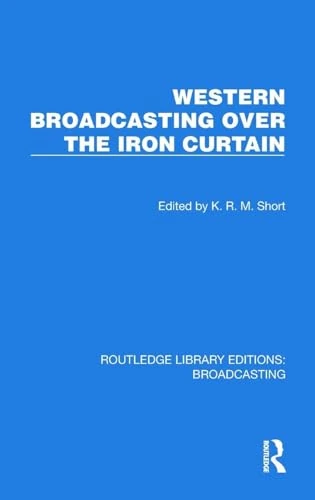 Western Broadcasting over the Iron Curtain (Routledge Library Editions: Broadcasting)