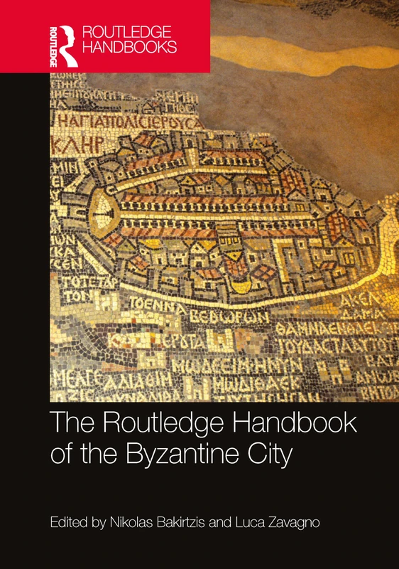 The Routledge Handbook of the Byzantine City: From Justinian to Mehmet II (ca. 500 - ca.1500) (Routledge History Handbooks) - Image 1