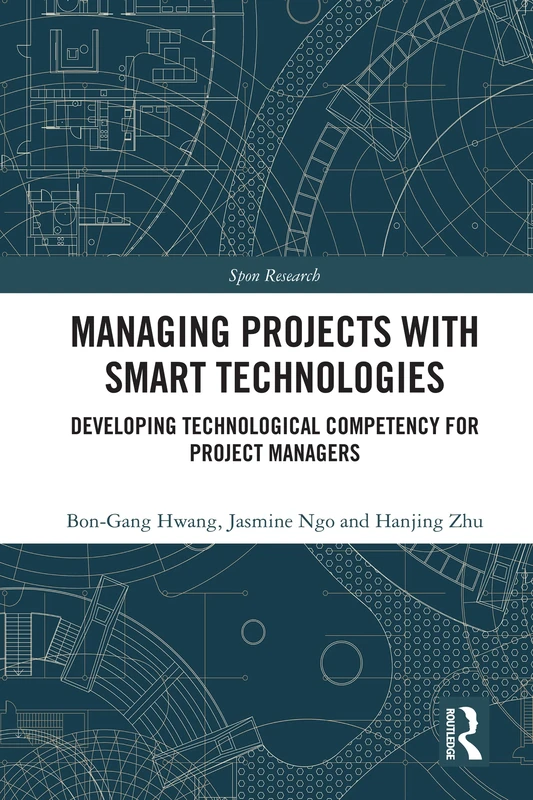 Managing Projects with Smart Technologies: Developing Technological Competency for Project Managers (Spon Research)