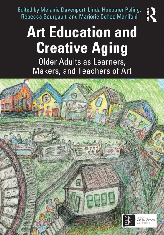 Art Education and Creative Aging: Older Adults as Learners, Makers, and Teachers of Art - Image 1