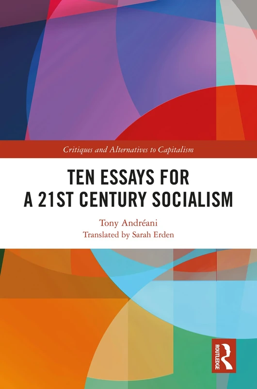 Ten Essays for a 21st Century Socialism (Critiques and Alternatives to Capitalism) - Image 1
