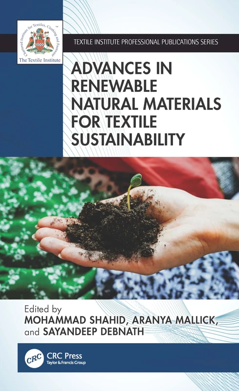 Advances in Renewable Natural Materials for Textile Sustainability (Textile Institute Professional Publications)