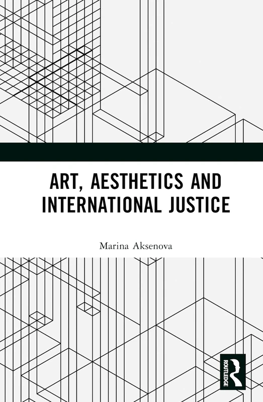 Routledge Art, Aesthetics and International Justice Book