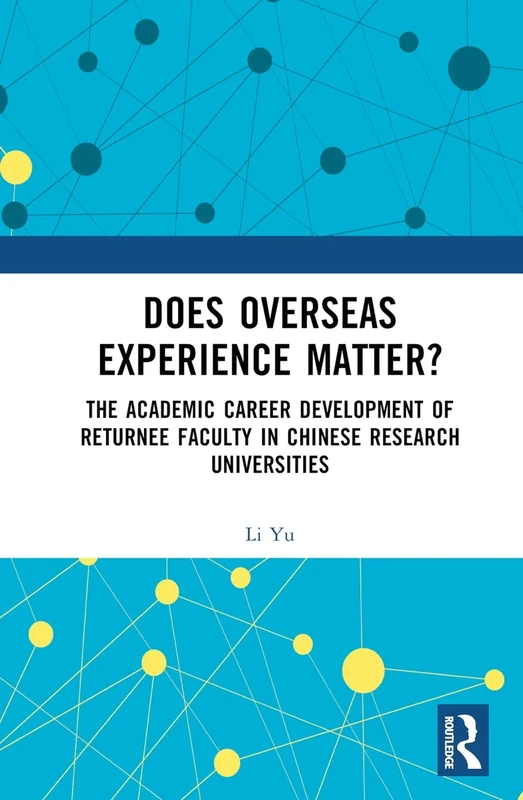 Does Overseas Experience Matter?: The Academic Career Development of Returnee Faculty in Chinese Research Universities