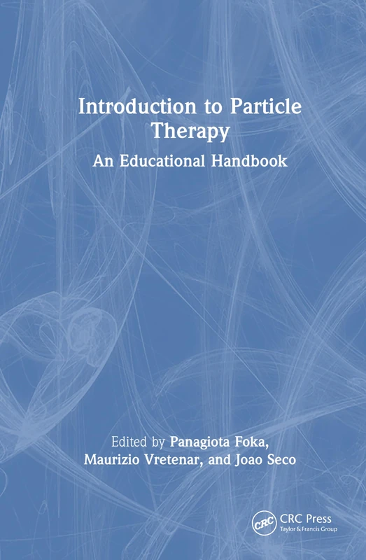 Introduction to Particle Therapy: An Educational Handbook