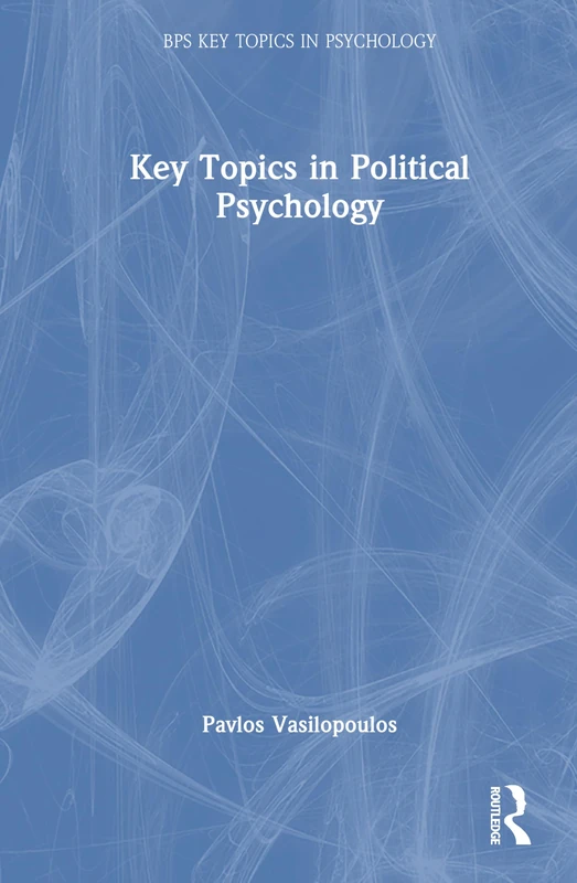 Key Topics in Political Psychology (BPS Key Topics in Psychology)
