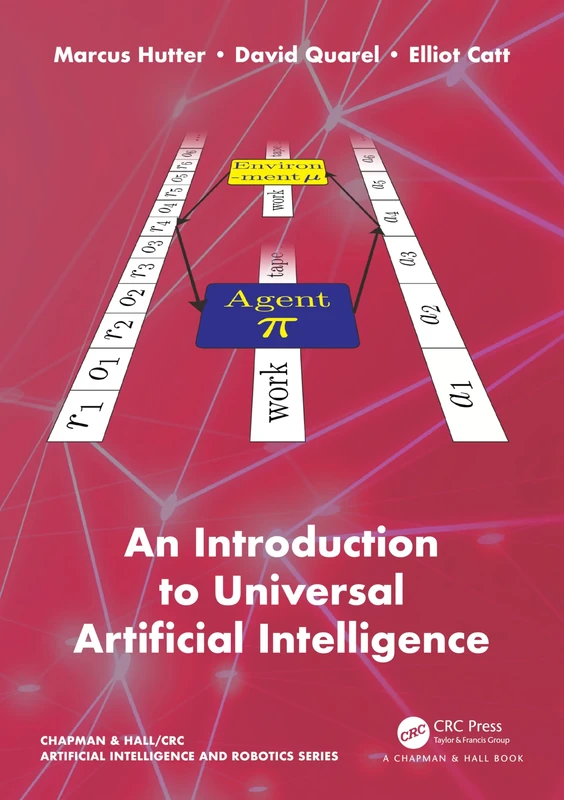 An Introduction to Universal Artificial Intelligence (Chapman & Hall/CRC Artificial Intelligence and Robotics Series)
