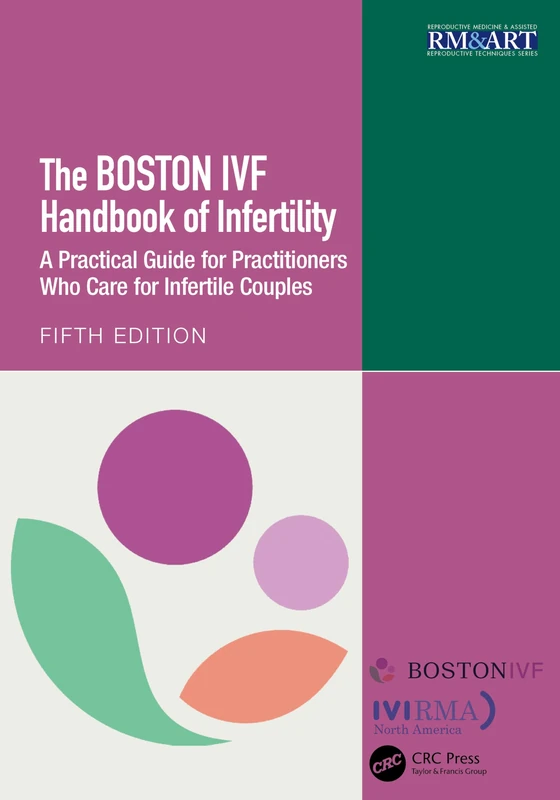 The Boston IVF Handbook of Infertility: A Practical Guide for Practitioners Who Care for Infertile Couples (Reproductive Medicine and Assisted Reproductive Techniques Series)