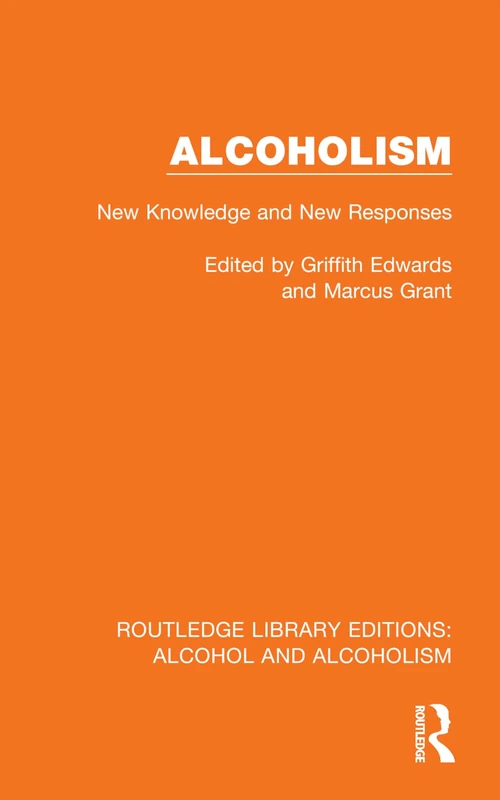 Routledge Alcoholism: New Knowledge and New Responses Book - Image 1