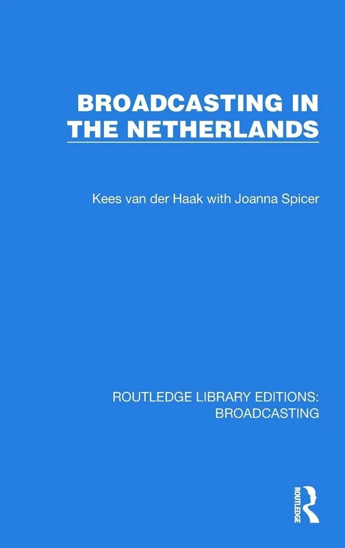 Broadcasting in the Netherlands (Routledge Library Editions: Broadcasting)
