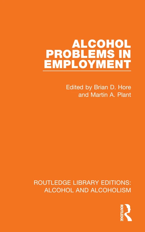 Alcohol Problems in Employment (Routledge Library Editions: Alcohol and Alcoholism)