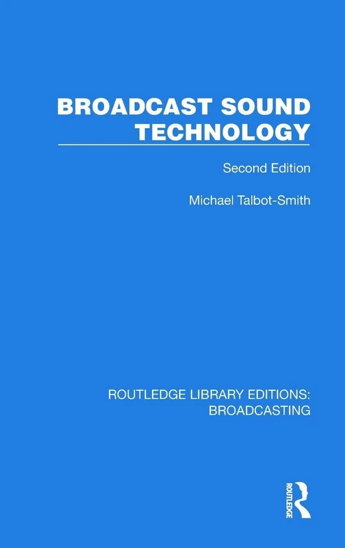 Broadcast Sound Technology (Routledge Library Editions: Broadcasting)