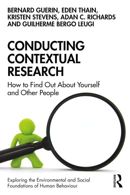 Conducting Contextual Research: How to Find Out About Yourself and Other People (Exploring the Environmental and Social Foundations of Human Behaviour)