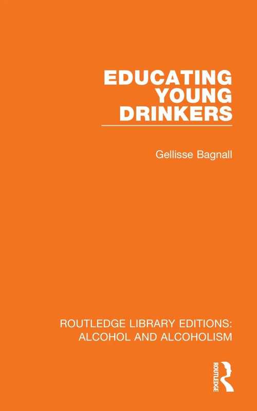 Educating Young Drinkers (Routledge Library Editions: Alcohol and Alcoholism) - Image 1