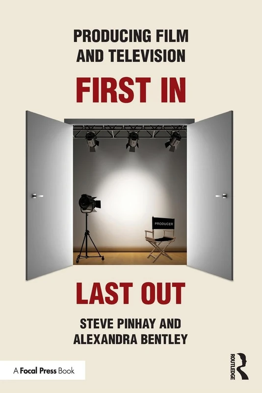 Producing Film and Television: First In, Last Out