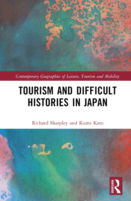 Routledge - Tourism and Difficult Histories in Japan Book