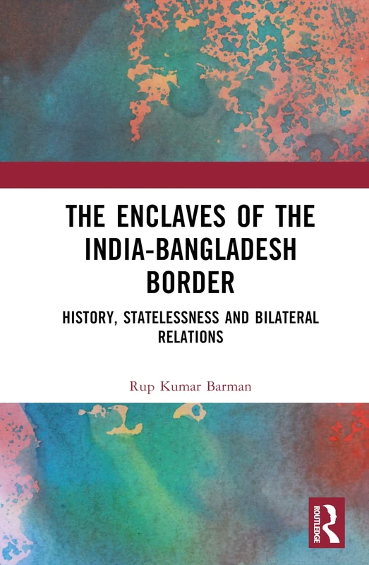 Routledge - The Enclaves of the India-Bangladesh Border Book